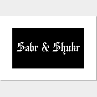 Sabr & Shukr Posters and Art